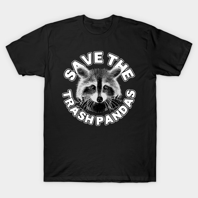 Save the Trash Pandas Raccoon Animal T-shirt T-Shirt by theglaze